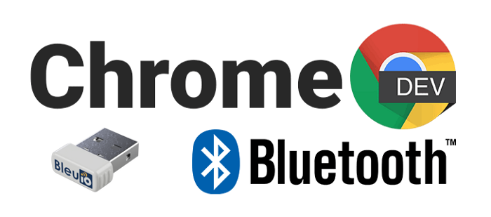 Interact with Bluetooth devices using Google Chrome
