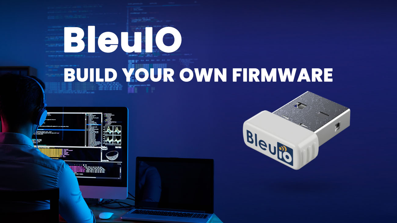 Build your own firmware for BleuIO