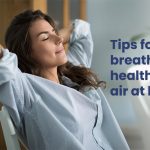Tips for breathing healthy air at home